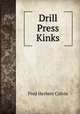 Drill Press Kinks, Fred Herbert Colvin 
