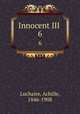 Innocent III . 6, Luchaire, Achille, 1846-1908 