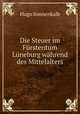 Die Steuer im Furstentum Luneburg wahrend des Mittelalters., Hugo Sonnenkalb 