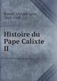 Histoire du Pape Calixte II, Ulyssee Leon Robert 