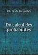 Du calcul des probabilites., Ch. Fr. de Bicquilley 