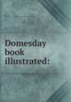 Domesday book illustrated:, Kelham, Robert, 1717-1808. [from old catalog],Pre-1801 Imprint Collection (Library of Congress) DLC [from old catalog] 