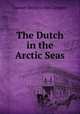 The Dutch in the Arctic Seas, Samuel Richard van Campen 