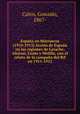 Espana en Marruecos (1910-1913) Accion de Espana en las regiones de Larache, Alcazar, Ceuta y Melilla, con el relato de la campana del Rif en 1911-1912, Calvo, Gonzalo, 1867- 