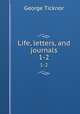 Life, letters, and journals. 1-2, George Ticknor 