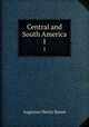 Central and South America. 1, Keane, A. H. (Augustus Henry), 1833-1912 