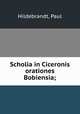 Scholia in Ciceronis orationes Bobiensia;, Hildebrandt, Paul 