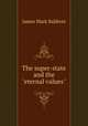 The super-state and the "eternal values", James Mark Baldwin 