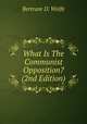 What Is The Communist Opposition? (2nd Edition), Bertram D. Wolfe 