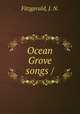Ocean Grove songs /, Fitzgerald, J. N. 
