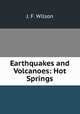 Earthquakes and Volcanoes: Hot Springs, J. F. Wilson 