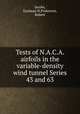 Tests of N.A.C.A. airfoils in the variable-density wind tunnel Series 43 and 63, Jacobs, Eastman N,Pinkerton, Robert 