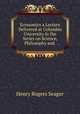 Economics a Lecture Delivered at Columbia University in the Series on Science, Philosophy and ., Henry Rogers Seager 