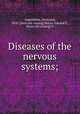 Diseases of the nervous systems;, Oppenheim, Hermann, 1858- [from old catalog],Mayer, Edward E., [from old catalog] tr 