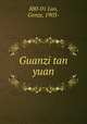 Guanzi tan yuan, 880-01 Luo, Genze, 1903- 