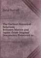 The Earliest Historical Relations Between Mexico and Japan: From Original Documents Preserved in ., Zelia Nuttall 