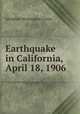 Earthquake in California, April 18, 1906, A. W. Greely 