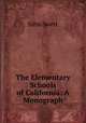 The Elementary Schools of California: A Monograph, John Swett 