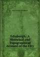 Edinburgh: A Historical and Topographical Account of the City, Mary Gordon Williamson 