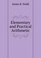 Elementary and Practical Arithmetic, James B. Dodd 
