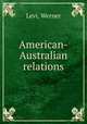 American-Australian relations, Levi, Werner 