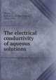 The electrical conductivity of aqueous solutions, Noyes, Arthur A. (Arthur Amos), 1866-1936 