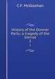 History of the Donner Party: a tragedy of the Sierras. 1, C.F. McGlashan 