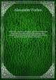 California, a history of Upper and Lower California from their first discovery to the present time, comprising an account of the climate, soil, natural productions, agriculture, commerce,. 1, Alexander Forbes 