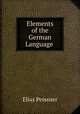 Elements of the German Language ., Elias Peissner 