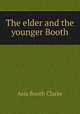 The elder and the younger Booth, Asia Booth Clarke 