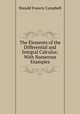 The Elements of the Differential and Integral Calculus: With Numerous Examples, Donald Francis Campbell 