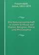 Die Naturwissenschaft in ihrem Einflusz auf Poesie, Religion, Moral und Philosophie, Julius Frauenstadt 
