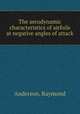 The aerodynamic characteristics of airfoils at negative angles of attack, Anderson, Raymond 