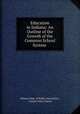 Education in Indiana: An Outline of the Growth of the Common School System ., Indiana Dept. of Public Instruction , Fassett Allen Cotton 