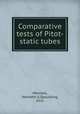 Comparative tests of Pitot-static tubes, Merriam, Kenneth G,Spaulding, Ellis 