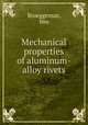 Mechanical properties of aluminum-alloy rivets, Brueggeman, Wm 