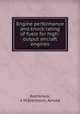 Engine performance and knock rating of fuels for high-output aircraft engines, Rothbrock, A M,Biermann, Arnold 