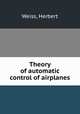 Theory of automatic control of airplanes, Weiss, Herbert 