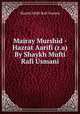 Mairay Murshid - Hazrat Aarifi (r.a) By Shaykh Mufti Rafi Usmani, Shaykh Mufti Rafi Usmani 