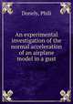 An experimental investigation of the normal acceleration of an airplane model in a gust, Donely, Phili 