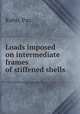 Loads imposed on intermediate frames of stiffened shells, Kuhn, Pau 