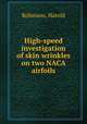 High-speed investigation of skin wrinkles on two NACA airfoils, Robinson, Harold 