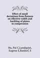 Effect of small deviations from flatness on effective width and buckling of plates in compression, Hu, Pai C,Lundquist, Eugene E,Batdorf, S 
