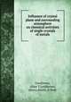 Influence of crystal plane and surrounding atmosphere on chemical activities of single crystals of metals, Gwathmey, Allan T,Leidheiser, Henry,Smith, G Pedr 