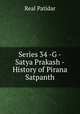 Series 34 -G -Satya Prakash -History of Pirana Satpanth, Real Patidar 