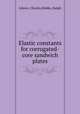 Elastic constants for corrugated-core sandwich plates, Libove, Charles,Hubka, Ralph 