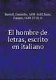 El hombre de letras, escrito en italiano, Bartoli, Daniello, 1608-1685,Sanz, Gaspar, 1640-1710, tr 