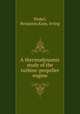 A thermodynamic study of the turbine-propeller engine, Pinkel, Benjamin,Karp, Irving 