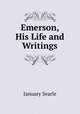 Emerson, His Life and Writings, January Searle 