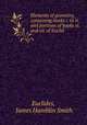 Elements of geometry, containing books i. to vi.and portions of books xi. and xii. of Euclid ., Euclides, James Hamblin Smith 